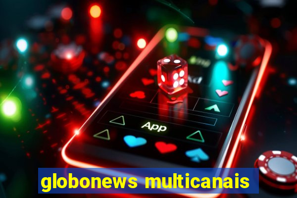 globonews multicanais